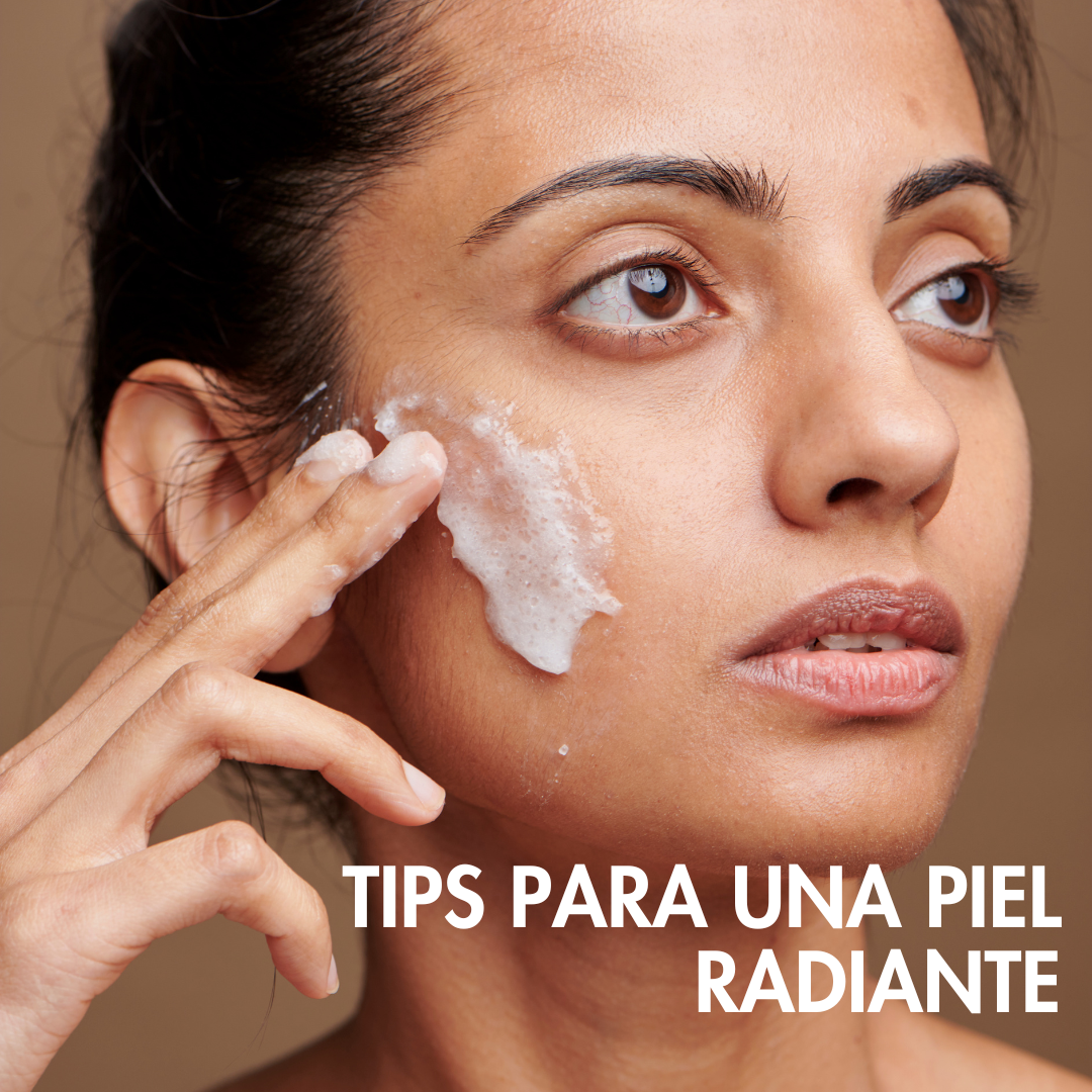 TIPS PARA UNA PIEL RADIANTE